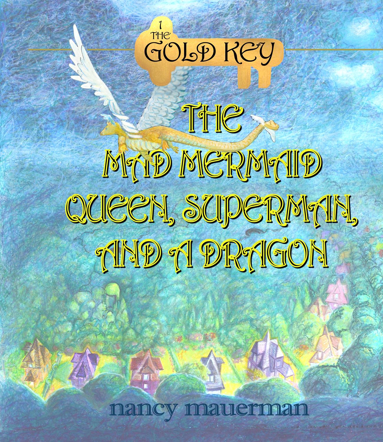 The Mad Mermaid Queen, Superman, And A Dragon
                  (The Gold Key) cover